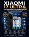 XIAOMI 17 ULTRA USER GUIDE FOR SENIOR 2026