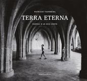 Terra eterna. Napoli e le sue coste. Ediz. illustrata