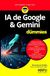 IA de Google & Gemini para Dummies: Estudio, búsquedas y contenidos con Gemini, NotebookLM y Deep Research - Imágenes, videos, aplicaciones y herramientas de productividad