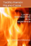 Luces y abstracciones de la experiencia: Poemas y reflexiones