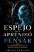 El espejo que aprendió a pensar: La inteligencia artificial y la próxima evolución humana