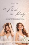 Von Panik zur Party: Hochzeitsplanung ohne durchzudrehen - Der Guide, den ich selbst gebraucht hätte!