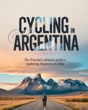 CYCLING Independently Published Cycling in Argentina: The Traveler’s Ultimate Guide to Exploring Argentina by Bike