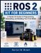 Ros 2 Kit for Beginners Paperback