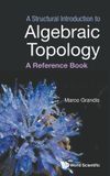 STRUCTURAL World Scientific A Structural Introduction to Algebraic Topology Hardcover