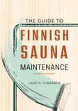 The Guide to Finnish Sauna Maintenance