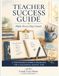 Teacher Success Guide: A Year-Round Planner & Organizer for a Successful School Year