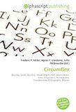 Circumflex: OmniScriptum Circumflex: Diacritic, Greek diacritics, Vowel length, Pitch accent, Breve, Stress (linguistics), Acute accent, Transliteration, Orthography, Macron