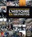 Les événements qui ont marqué l'Histoire en 100 photos