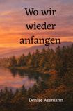 Wo wir / Wo wir wieder anfangen: Liebe, Freundschaft und ein Neuanfang: 1