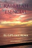 Kabbalah Esencial: El GPS del Alma