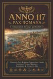 ANNO Independently Published Anno 117: PAX ROMANA Independent Strategy Guide 2026: Complete City Building, Production Chains, Economy, Trade, Military, Expansion & Advanced Tips Paperback