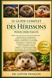 LE GUIDE COMPLET DES HÉRISSONS POUR DÉBUTANTS