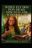 When Fly Deh Pon Dead, Him Nuh Ask Who Kill It!: Recognizing Opportunists, Protecting Your Peace, and Refusing to Be Used.