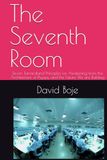The Seventh Room: Seven Tamaraland Principles for Awakening from the Architecture of Psyops, and the Future We are Building