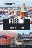 HELSINKI GUÍA DE VIAJE 2026/2027: La guía completa de las islas, cultura, gastronomía, diseño y joyas ocultas de Helsinki