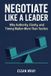Negotiate Independently Published Negotiate Like A Leader