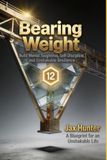 Bearing Weight: Build Mental Toughness, Self-Discipline, and Unshakable Resilience: The Architecture of a Solid Life