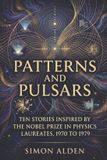 PATTERNS Libri GmbH The Nobel Physics Stories: A Decade-By-Decade Short Story- Patterns and Pulsars