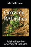 Growing RADishes: Raising Reactive Attachment Disorder