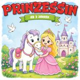 Kindermalbuch Prinzessin Kindermalbuch: ab 3 Jahren: Ein tolles Malbuch mit Prinzessinnen, Pferden und Schlössern - für Kinder von 3 bis 6 Jahren