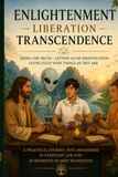 ENLIGHTENMENT — LIBERATION — TRANSCENDENCE