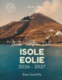 GUIDA TURISTICA DELLE ISOLE EOLIE 2026 - 2027