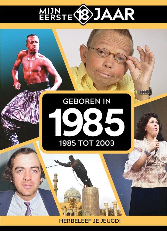 Geboren in 1985: 1985 tot 2003