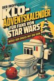 Der tiptop Der inoffizielle Klo-Adventskalender für Fans von Star Wars