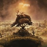 Sonic Rendezvous The Builders & The Butchers - The Spark (LP)