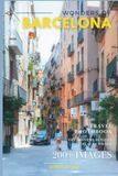 Wonders of Barcelona: A Photo Collection of the City’s Most Beautiful Places to See – A Stunning Travel Photobook (Full-Color)