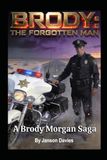 BRODY: THE FORGOTTEN MAN: A Brody Morgan Saga