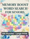 Memory Boost Word Search for Seniors: Large Print Puzzles for Relaxation and Mental Engagement: 100 Relaxing Puzzles with Big, Bold Letters – One Puzzle Per Page – Solutions Included (8.5 x 11 inches)