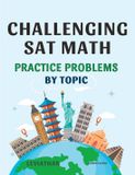 CHALLENGING Independently Published CHALLENGING SAT MATH Practice Problems by topic