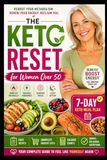 THE KETO RESET: for Women Over 50 : Your Complete 7-Day Keto Meal Plan