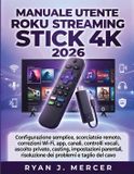 Manuale Roku Manuale Utente Roku Streaming Stick 4K 2026