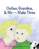 Outlaw, Libri GmbH Outlaw, Grandma, and Me - Make Three