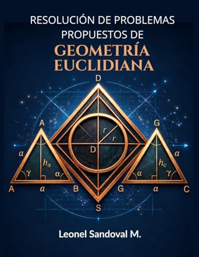 RESOLUCIÓN DE PROBLEMAS PROPUESTOS DE GEOMETRÍA EUCLIDIANA