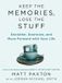 Keep Portfolio Keep the Memories, Lose the Stuff: Declutter, Downsize, and Move Forward with Your Life