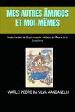 MES Icecat MES AUTRES ÂMAGOS ET MOI‑MÊMES: — Par les Sentiers de l’Esprit Humain — Habitat de l’Âme et de la Conscience