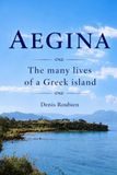 Aegina. The many lives of a Greek island