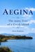 Aegina. The many lives of a Greek island