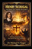 HENRY SCOUGAL: ONE BOOK THAT SHOOK THE WORLD: The Life of God in the Soul That Sparked the Great Awakening