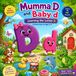 Mumma Letters & Baby Letters Adventures- Mumma D and Baby d