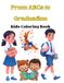 From ABC to Graduation: Kids Coloring Book