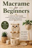Macrame Libri GmbH Macrame for Beginners: A Step-by-Step Guide to Mastering Knots, Patterns, and Techniques with 10 Easy Projects for Beautiful Handmade Décor