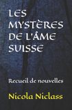 LES Independently Published Romans Philosophiques- Les Mystères de l'Âme Suisse Paperback