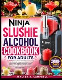 Ninja Slushie Alcohol Cookbook for Adults