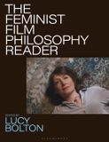 The Bloomsbury Academic The Feminist Film Philosophy Reader Paperback