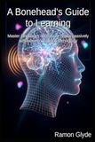 A Bonehead's Guide to Learning: Master languages and rewire habits passively with bone conduction technology
